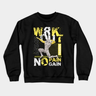 WRKOUT Arms No Pain No Gain Crewneck Sweatshirt